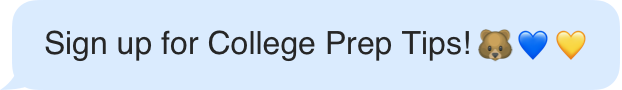 Sign up for College Prep Tips.